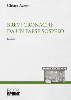 Brevi cronache da un paese sospeso (eBook, ePUB) - Azzoni, Chiara