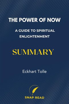 The Power of Now: A Guide to Spiritual Enlightenment Summary (eBook, ePUB) - Read, Snap