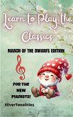 Learn to Play the Classics March of the Dwarfs Edition (fixed-layout eBook, ePUB)