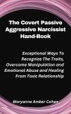 The Covert Passive Aggressive Narcissist Hand-Book (eBook, ePUB)