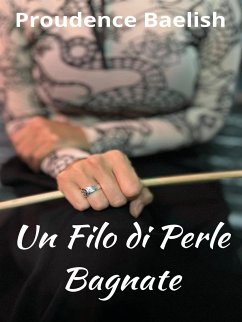 Un Filo di Perle Bagnate (eBook, ePUB) - Baelish, Proudence