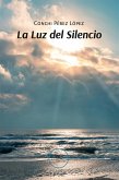 La Luz del Silencio (eBook, ePUB)
