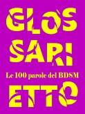 Glossarietto, le 100 parole del bdsm (eBook, ePUB)