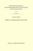 Münchener Beiträge zur Papyrusforschung Heft 123: Studien zur hellenistischen Monarchie (eBook, PDF)