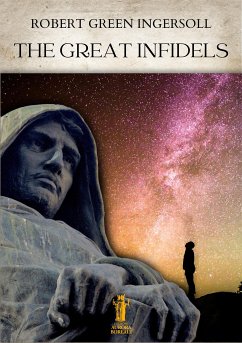 The Great Infidels (eBook, ePUB) - Green Ingersoll, Robert