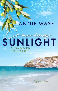 Craving Sunlight: Zusammen erstrahlt (eBook, ePUB) - Waye, Annie C.