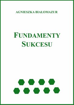 Fundamenty sukcesu (eBook, ePUB) - Białomazur, Agnieszka