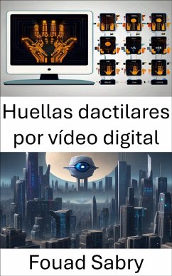 Huellas dactilares por vídeo digital (eBook, ePUB) - Sabry, Fouad