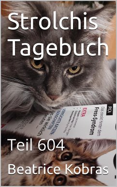 Strolchis Tagebuch - Teil 604 (eBook, ePUB) - Kobras, Beatrice