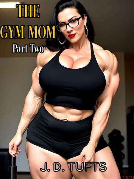 The Gym Mom (Part Two) (eBook, ePUB) The Gym Mom (Part Two) (eBook, ePUB)