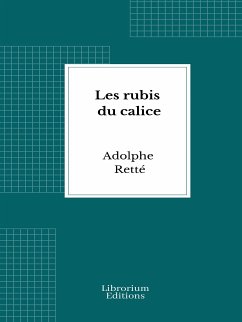 Les rubis du calice (eBook, ePUB) - Retté, Adolphe