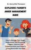 Explosive Parents Anger Management Guide (eBook, ePUB)