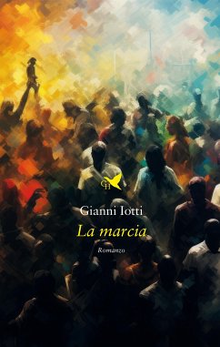 La marcia (eBook, ePUB) - Iotti, Gianni