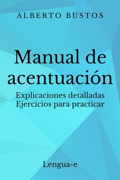 Manual de acentuación: explicaciones detalladas, ejercicios para practicar (eBook, ePUB) Cover Manual de acentuación: explicaciones detalladas, ejercicios para practicar (eBook, ePUB)