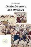 Deaths Disasters and Destinies (eBook, ePUB)
