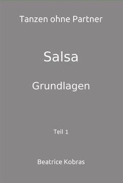 Salsa - Tanzen ohne Partner - Teil 1 (eBook, ePUB) - Kobras, Beatrice