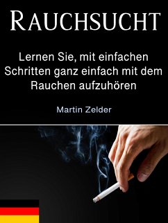 Rauchsucht (eBook, ePUB) - Zelder, Martin