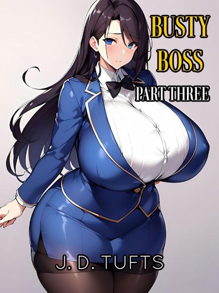 Busty Boss (Part Three) (eBook, ePUB) Busty Boss (Part Three) (eBook, ePUB)
