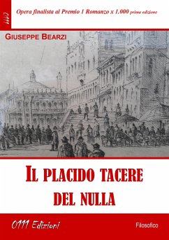 Il placido tacere del nulla (eBook, ePUB) - Bearzi, Giuseppe