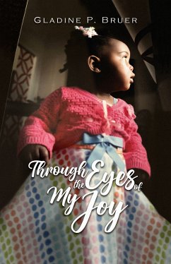 Through the Eyes of My Joy (eBook, ePUB) - Bruer, Gladine P