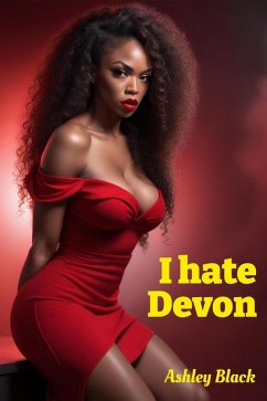I Hate Devon (eBook, ePUB) - Black, Ashley I Hate Devon (eBook, ePUB) - Black, Ashley