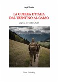 La guerra d'Italia dal Trentino al Carso (eBook, ePUB)