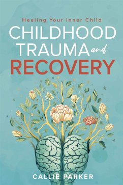 Childhood Trauma and Recovery (eBook, ePUB) - voice - female, Synthesised