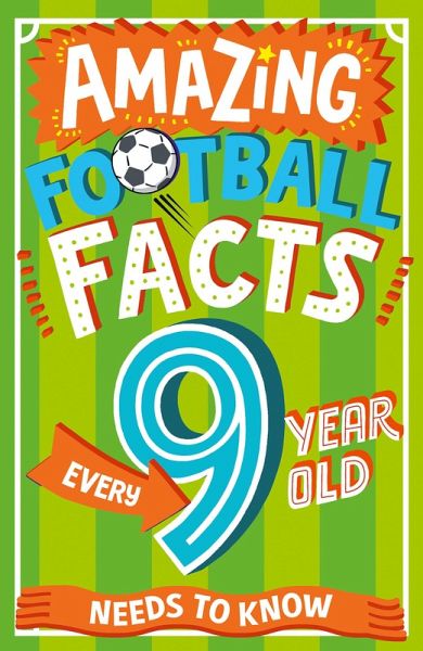 Amazing Football Facts Every 9 Year Old Needs to Know (eBook, ePUB)