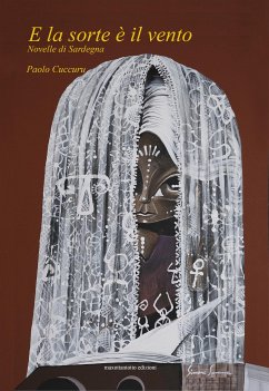 E LA SORTE E' IL VENTO (eBook, ePUB) - CUCCURU, PAOLO