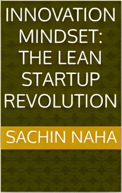 Innovation Mindset: The Lean Startup Revolution (eBook, ePUB) - Naha, Sachin