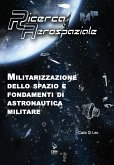 Militarizzazione dello spazio e fondamenti di Astronautica militare (eBook, ePUB)