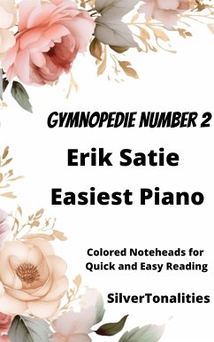 Gymnopedie Number 2 Easiest Piano Sheet Music with Colored Notation (fixed-layout eBook, ePUB) - Satie, Erik; SilverTonalities