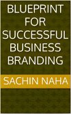Blueprint for Successful Business Branding (eBook, ePUB)