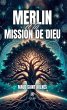 Merlin et la mission de Dieu (eBook,... - Bild 1