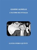 Gianni Agnelli. L'ultimo re d'Italia. (eBook, ePUB)