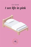 I see life in pink (eBook, ePUB)