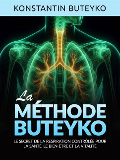 LA MÉTHODE BUTEYKO (Traduit) (eBook, ePUB) - Buteyko, Konstantin