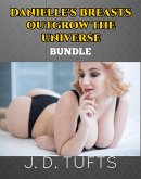 Danielle's Breasts Outgrow the Universe (Bundle) (eBook, ePUB)