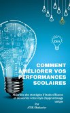 Comment améliorer vos performances scolaires : Maîtrisez des stratégies d'étude efficaces et découvrez (eBook, ePUB)