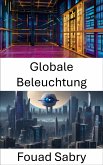 Globale Beleuchtung (eBook, ePUB)