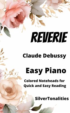 Reverie Easy Piano Sheet Music with Colored Notation (fixed-layout eBook, ePUB) - Debussy, Claude; SilverTonalities