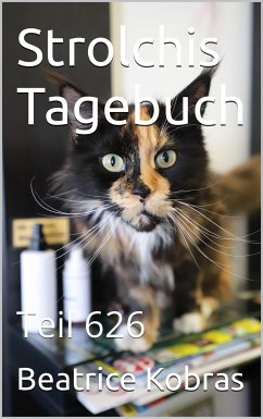 Strolchis Tagebuch - Teil 626 (eBook, ePUB) - Kobras, Beatrice