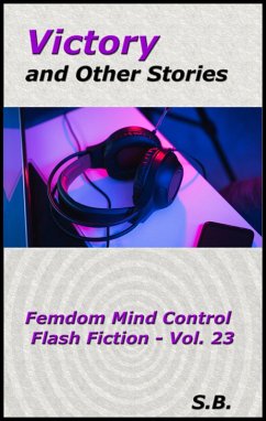 Cover Victory and Other Stories (Femdom Mind Control Flash Fiction, #23) (eBook, ePUB)