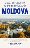 A Comprehensive Guide to Moving to Moldova (eBook, ePUB)