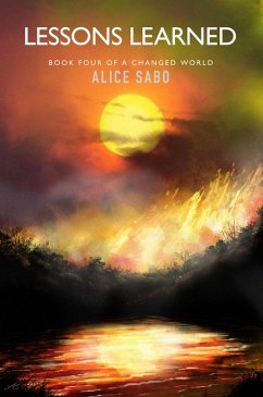Lessons Learned (A Changed World, #4) (eBook, ePUB) - Sabo, Alice