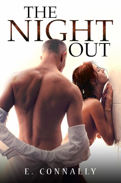 The Night Out (Hotwife Series, #1) (eBook, ePUB) The Night Out (Hotwife Series, #1) (eBook, ePUB)