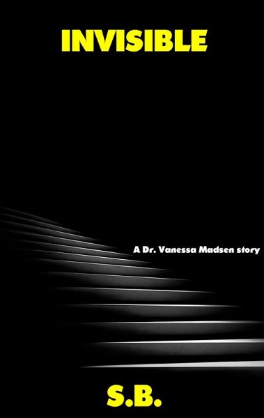 Invisible (Dr. Vanessa Madsen, #1) (eBook, ePUB) Invisible (Dr. Vanessa Madsen, #1) (eBook, ePUB)