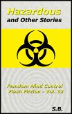 Hazardous and Other Stories (Femdom Mind Control Flash Fiction, #32) (eBook, ePUB) Hazardous and Other Stories (Femdom Mind Control Flash Fiction, #32) (eBook, ePUB)