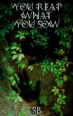 You Reap What You Sow (eBook, ePUB) - S. B.