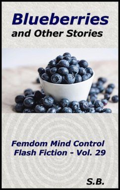 Cover Blueberries and Other Stories (Femdom Mind Control Flash Fiction, #29) (eBook, ePUB)